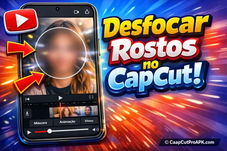 Desfocar Rostos no CapCut Guia Fácil e Rápido
